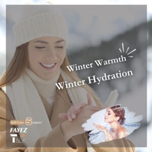 FayezTalk Winter Hydration