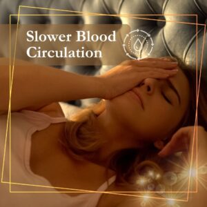 Slower Blood Circulations